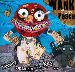 Wank For Peace : Making Onanism the Key?.?.?.